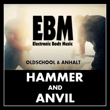 EBM Hammer and Anvil: Oldschool & Anhalt by Various Artists - album cover