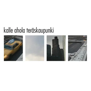 Teräskaupunki by Kalle Ahola - album cover