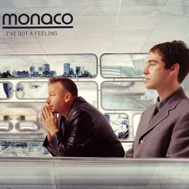 I've Got a Feeling by Monaco - album cover