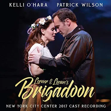 Lerner & Loewe's Brigadoon (New York City Center 2017 Cast Recording) by Various Artists - album cover