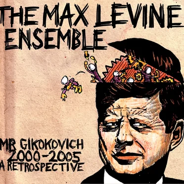 Mr. Gikokovich 2000-2005: A Retrospective