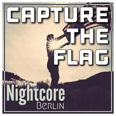 Capture The Flag (Nightcore Edit) by Nightcore Berlin & Jan Chmelar - album cover