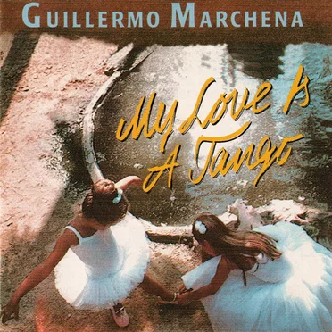 My Love Is a Tango by Guillermo Marchena - album cover