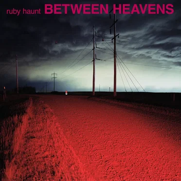 Between Heavens by Ruby Haunt - album cover