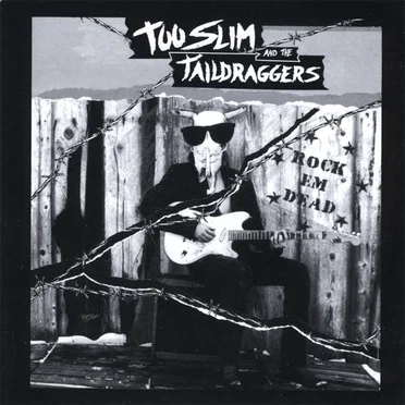 Rock Em Dead by Too Slim and the Taildraggers - album cover