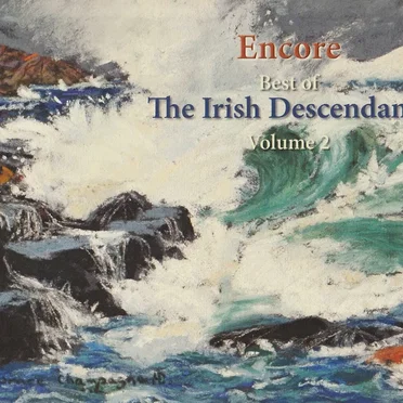 Encore - Best Of The Irish Descendants Volume 2