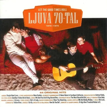 Ljuva 70‐tal: Let the Good Times Roll: 1970–1974 by Various Artists - album cover