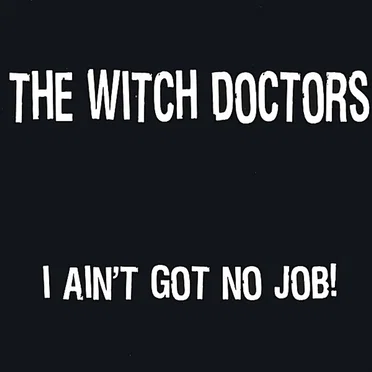 I Ain't Got No Job!