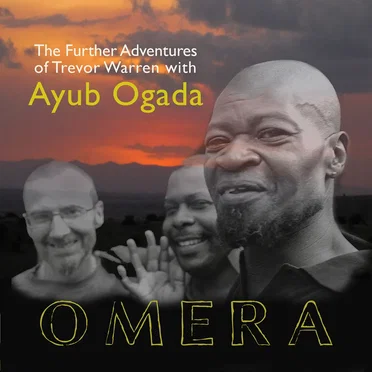 Omera - Trevor Warren's Further Adventures with Ayub Ogada