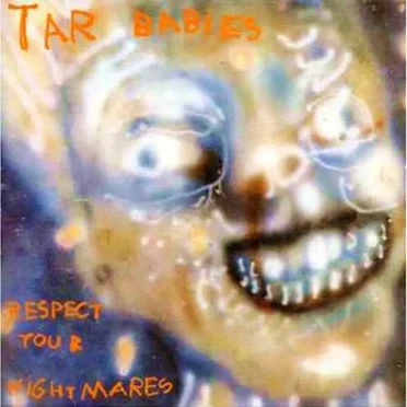 Respect Your Nightmares by Tar Babies - album cover