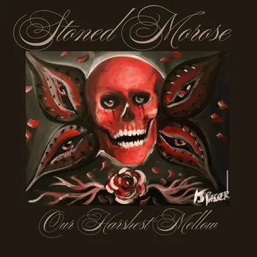 Our Harshest Mellow by Stoned Morose - album cover