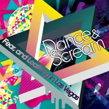 Dance & Scream by Fear, and Loathing in Las Vegas - album cover