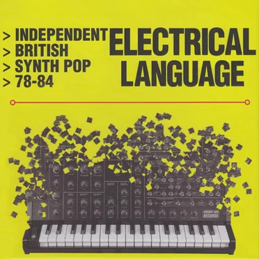 Electrical Language: Independent British Synth Pop 78–84 by Various Artists - album cover