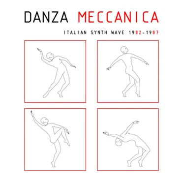 Danza Meccanica: Italian Synth Wave 1982 - 1987 by Various Artists - album cover