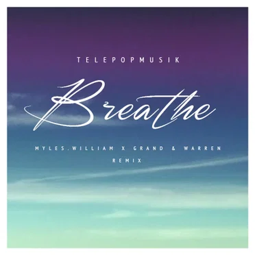 Breathe (Myles.William x Grand & Warren remix)