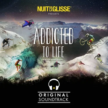 Nuit de la Glisse Presents Addicted to Life (Original Motion Picture Soundtrack) by Various Artists - album cover