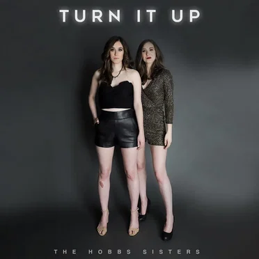 Turn It Up by The Hobbs Sisters - album cover