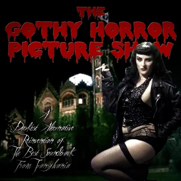 The Gothy Horror Picture Show (A Darkest Alternative Reinvention of the Best Soundtrack from Transylvania) by Various Artists - album cover