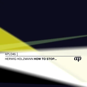 How to Stop … by Herwig Holzmann - album cover