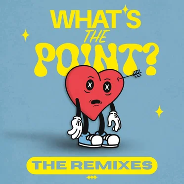WHAT'S THE POINT? (THE REMIXES)