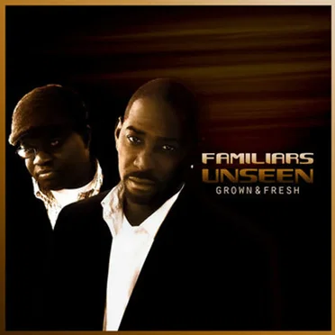 Grown & Fresh by Familiars Unseen - album cover