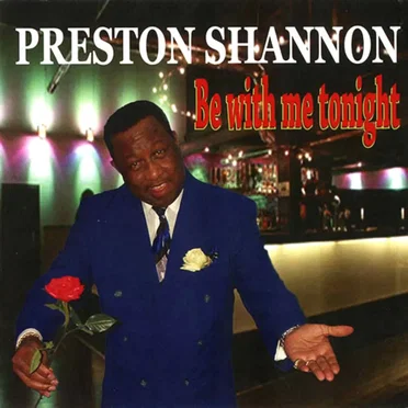 Be With Me Tonight by Preston Shannon - album cover