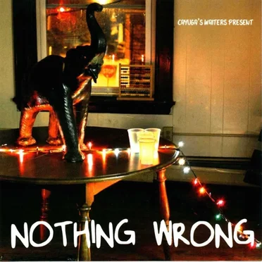 Nothing Wrong by Cornell University Cayuga's Waiters - album cover