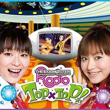 THE iDOLM@STER RADIO TOP×TOP!