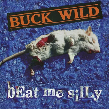 Beat Me Silly by Buck Wild - album cover