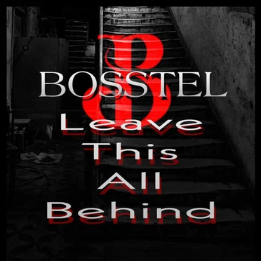 Leave This All Behind by Bosstel - album cover