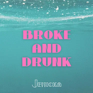 Broke and Drunk by Jessicka - album cover