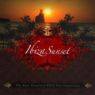 Ibiza Sunset: The Real Flamenco Chill Out Experience by Various Artists - album cover