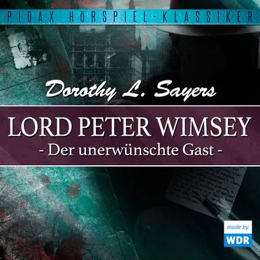 Lord Peter Wimsey: Der unerwünschte Gast by Charles Hutton - album cover