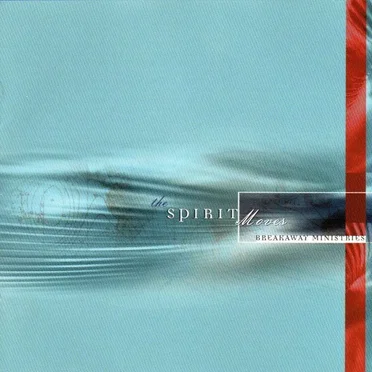 The Spirit Moves by Breakaway Ministries - album cover