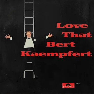 Love That Bert Kaempfert