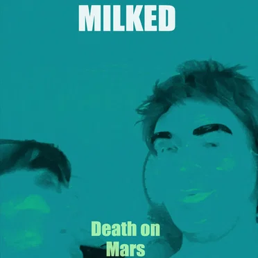 Death on Mars by Milked - album cover
