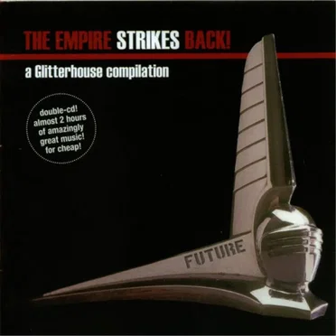 The Empire Strikes Back! A Glitterhouse Compilation by Various Artists - album cover