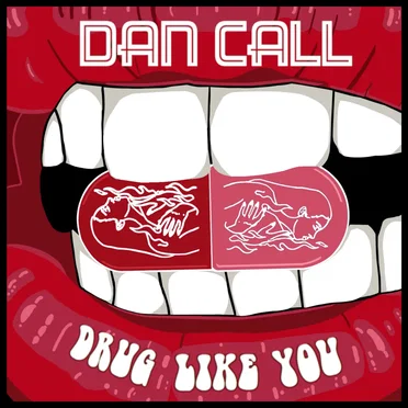 Drug Like You by Dan Call - album cover