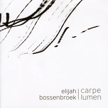 Carpe Lumen by Elijah Bossenbroek - album cover