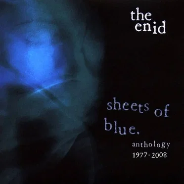 Sheets of Blue: Anthology 1977 - 2008 by The Enid - album cover