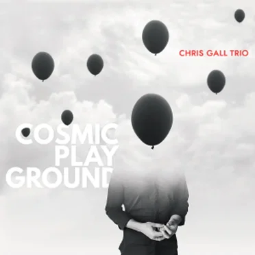 Cosmic Playground by Chris Gall Trio - album cover