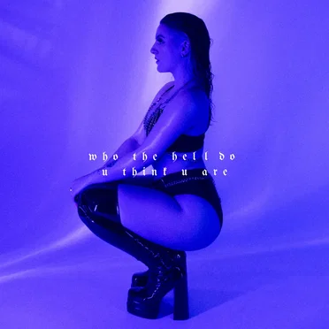 Who the Hell Do U Think U Are