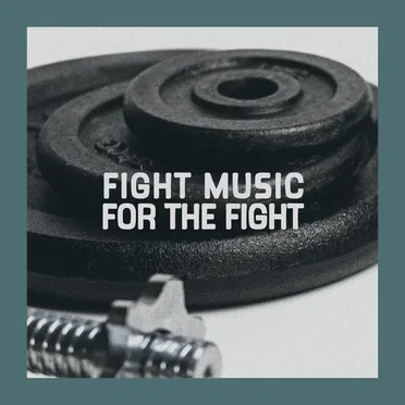 Fight Music for the Fight