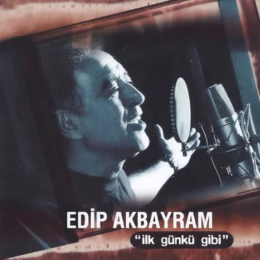 İlk Günkü Gibi by Edip Akbayram - album cover