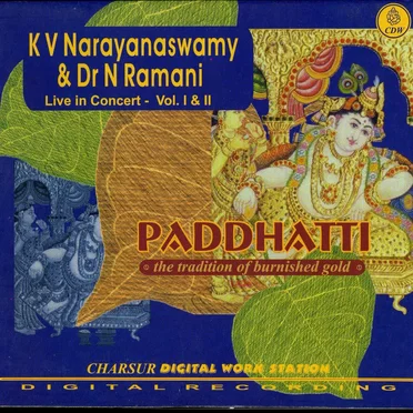 Paddhatti - K V Narayanaswamy & Dr N Ramani - Live in Concert - Vol. I & II