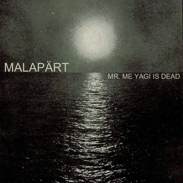 Mr. Me Yagi Is Dead by Malapärt - album cover