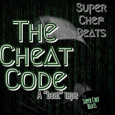 The Cheat Code (A beat Tape) by Super Chef - album cover