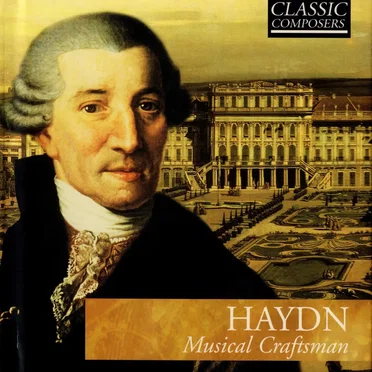 Haydn: Musical Craftsman (The Classic Composers – Classical 1)
