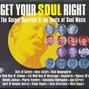Get Your Soul Right: The Gospel Quartets & The Roots Of Soul Music by Various Artists - album cover