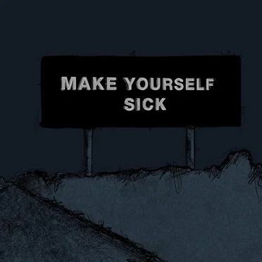 Make Yourself Sick